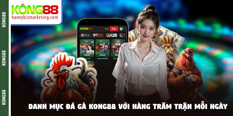 Danh mục đá gà KONG88 với hàng trăm trận mỗi ngày