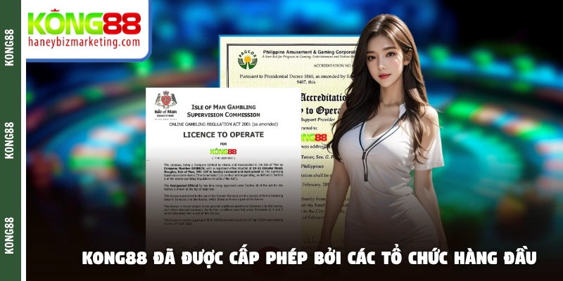 KONG88 đã được cấp phép bởi các tổ chức hàng đầu