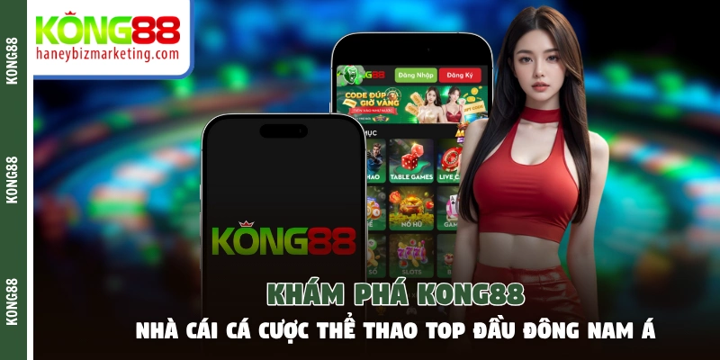 Tổng quan về nhà cái cá cược uy tín, xanh chín KONG88